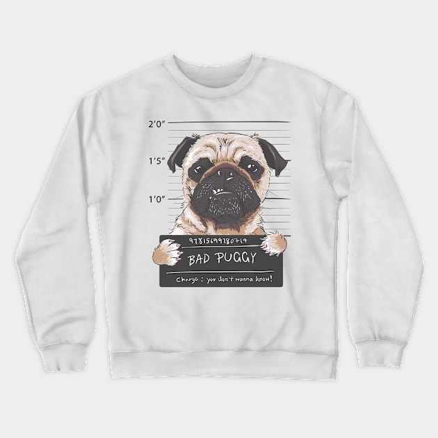 Bad puggy Crewneck Sweatshirt by ShirtDigger